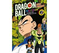 La Saga Dei Cyborg E Di Cell. Dragon Ball Full Color. Vol. 2