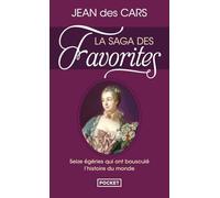 La Saga des Favorites (Docs/récits/essais): Seize égéries qui ont bousculé l'histoire du monde