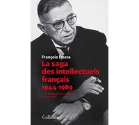 La saga des intellectuels francais 1: A l'epreuve de l'histoire