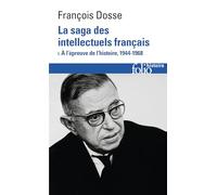La saga des intellectuels français: À l'épreuve de l'histoire, 1944-1968 (1)