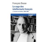 La saga des intellectuels français: L'avenir en miettes (1968-1989)-L'avenir en miettes, 1968-1989 (2)