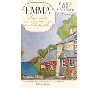 LA SAGA DES MACKINNON, tome 1. "Emma". Deux morts, une disparition, un secret de famille ! Un crime à résoudre, des amis à retrouver : le cosy mystery ... n'a jamais été aussi réconfortante !