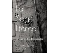 La Saga Etérea: La Saga De Los Homúnculos