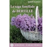 La saga familiale de Bertille: Livre Gros Caractères