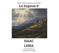 La Sagesse d’Isaac Luria : Le retrait de Dieu et la réparation du monde
