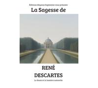 La Sagesse de René Descartes : Le doute et la lumière naturelle