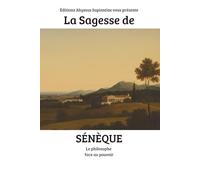 La Sagesse de Sénèque : Le philosophe face au pouvoir