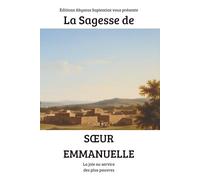 La Sagesse de Sœur Emmanuelle : La joie au service des plus pauvres