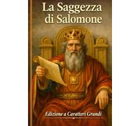 La saggezza di Salomone Edizione a caratteri grandi: Conosciuto anche come Il libro della saggezza -