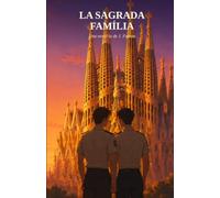 La Sagrada Familia: Novel·la curta - Comèdia romàntica LGBT entre les torres de Gaudí