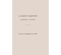 La Saint-Valentin: Son histoire… et la nôtre