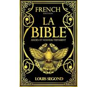 La Sainte Bible en français. French Bible - [Louis Segond - 1910] - L'Ancien et le Nouveau Testament.Pour une lecture simplifiée de la bible grande fidélité au texte original