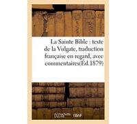 La Sainte Bible : texte de la Vulgate, traduction française en regard, avec commentaires.: Evangile Selon Saint Marc (Religion)
