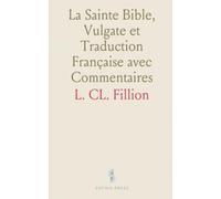 La Sainte Bible, Vulgate et Traduction Française avec Commentaires: Évangile Selon S. Jean, Introduction et Commentaires
