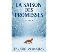 LA SAISON DES PROMESSES: Et si l’amour arrivait toujours quand on ne l’attend plus ? (Romans de Noël à mettre sous le sapin)