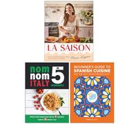 La Saison, Nom Nom Italy In 5 Ingredients, Beginner's Guide to Spanish Cuisine 3 Books Collection Set