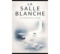 La salle Blanche: Le Protocole zéro (Constellations du Possible)