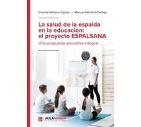La salud de la espalda en la educación: el proyecto ESPALSANA: Una propuesta educativa integral