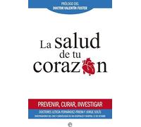 La salud de tu corazón: Prevenir, curar, investigar (Psicología y salud)