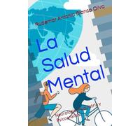 La Salud Mental: Neurologia, Psiquiatria y Psicoanalisis.