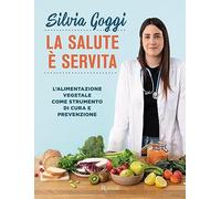 La salute è servita. L'alimentazione vegetale come strumento di cura e prevenzione