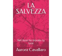 LA SALVEZZA: Nel buio ho trovato la luce