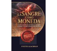La sangre como moneda: Lo que el mundo de las tinieblas sabe sobre la sangre -y lo que la Iglesia debe recuperar
