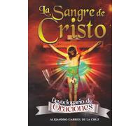 La Sangre de Cristo: Devocionario de Oraciones