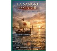 La Sangre de Gadir: El mar se lo arrebató. El mundo lo transformó. (Hijos de Hispania)
