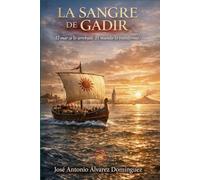 La Sangre de Gadir: El mar se lo arrebató. El mundo lo transformó. (Hijos de Hispania)