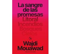 La sangre de las promesas: Litoral - Incendios - Bosques - Cielos: 74 (Libros robados)