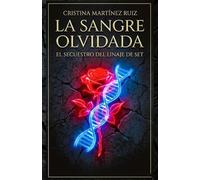 LA SANGRE OLVIDADA: EL SECUESTRO DEL LINAJE DE SET: 1