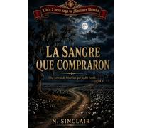 LA SANGRE QUE COMPRARON: UNA NOVELA DE LA SAGA HISTORIAS QUE NADIE CONTO