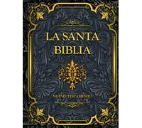 La Santa Biblia Nuevo Testamento: Reina Valera Edición en Español