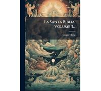 La Santa Biblia, Volume 3...