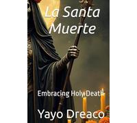 La Santa Muerte: Embracing Holy Death