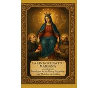 La Santa Schiavitù Mariana secondo padre Bartolomé de los Ríos y Alarcón e Fray Melchor de Cetina (Sancta Servitus Mariae)