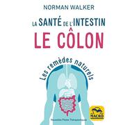 La santé de l'intestin : le côlon: Les remèdes naturels