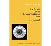 La Sante Et La Macrobiotique Suivant Les Enseignements de George Ohsawa (Collection G. Oshawa - Sakurazawa)