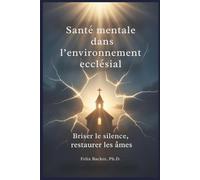 La santé mentale dans le milieu écclésial: Briser le silence, restaurer les âmes