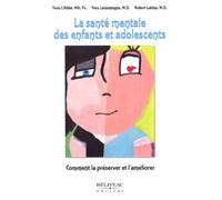 La santé mentale des enfants et adolescents: Comment la préserver et l'améliorer