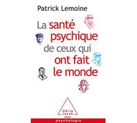 La sante psychique de ceux qui ont fait le monde