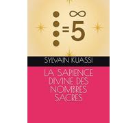 LA SAPIENCE DIVINE DES NOMBRES SACRES