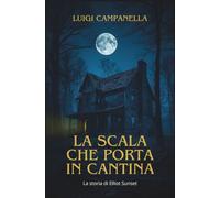 La scala che porta in cantina: La storia di Elliot Sunset