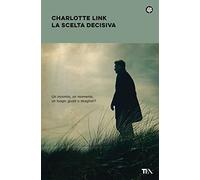 La scelta decisiva (Narrativa best seller)