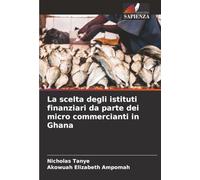 La scelta degli istituti finanziari da parte dei micro commercianti in Ghana