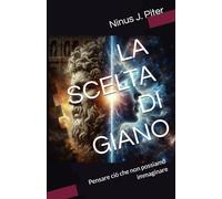 LA SCELTA DI GIANO: Pensare ciò che non possiamo immaginare