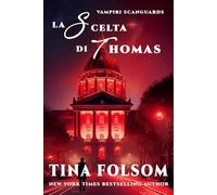 La Scelta di Thomas e Morso Silenzioso (Vampiri Scanguards)