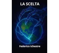 LA SCELTA (Un nuovo mondo)