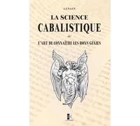 La Science Cabalistique: ou l'Art de connaître les bons Génies